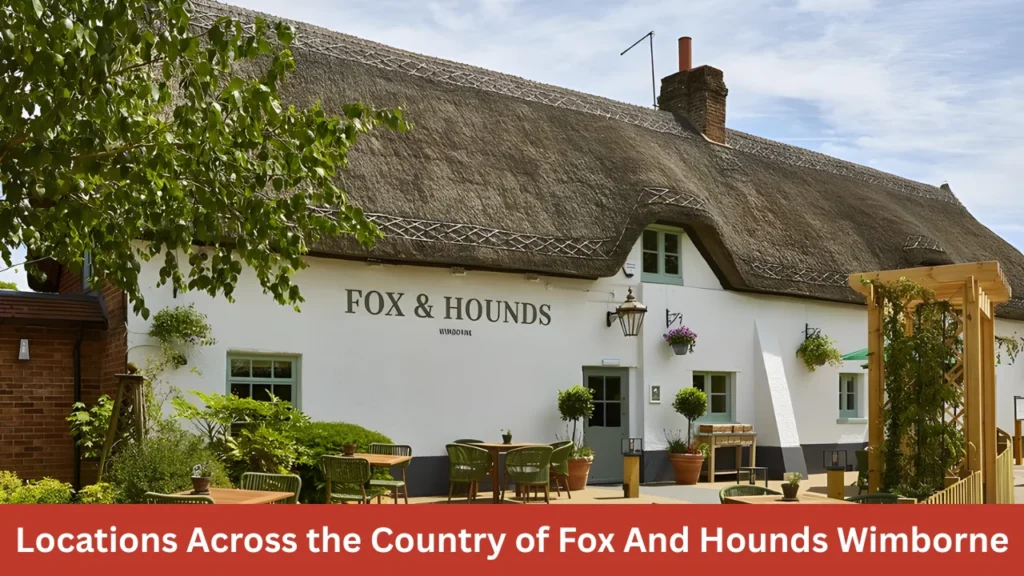 Locations Across the Country of Fox And Hounds Wimborne