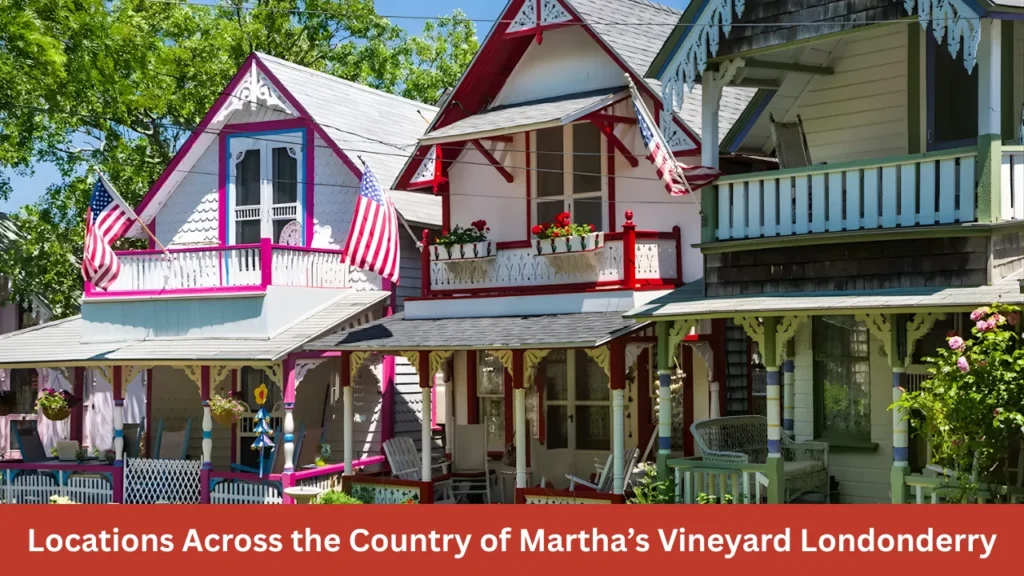 Locations Across the Country of Martha’s Vineyard Londonderry