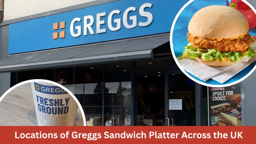 Locations of Greggs Sandwich Platter Across the UK