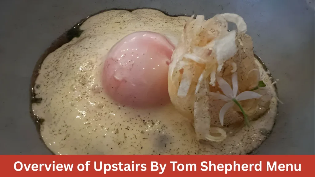 Overview of Upstairs By Tom Shepherd Menu