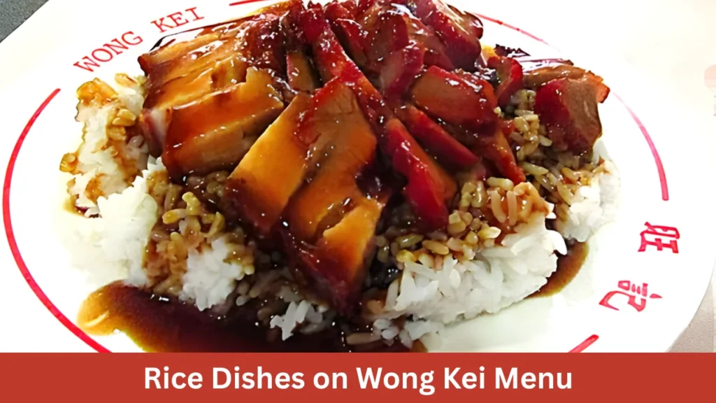 Rice Dishes on Wong Kei Menu