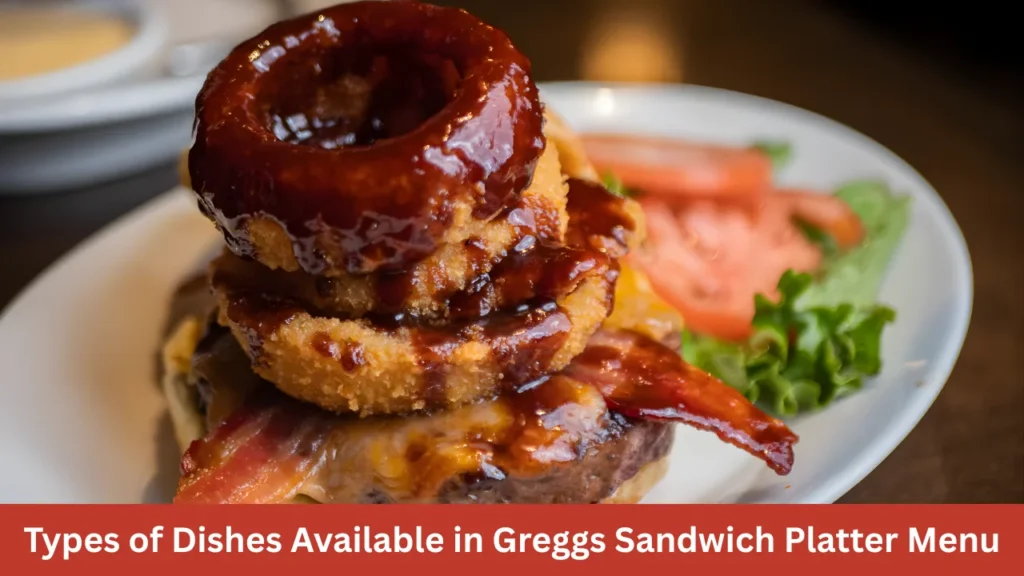 Types of Dishes Available in Greggs Sandwich Platter Menu