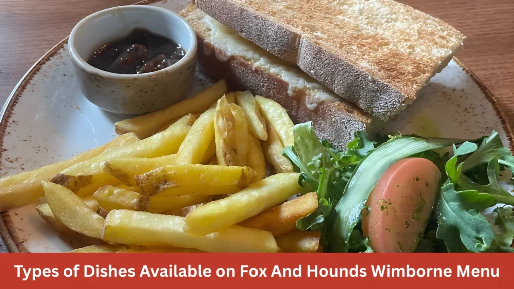 Types of Dishes Available on Fox And Hounds Wimborne Menu
