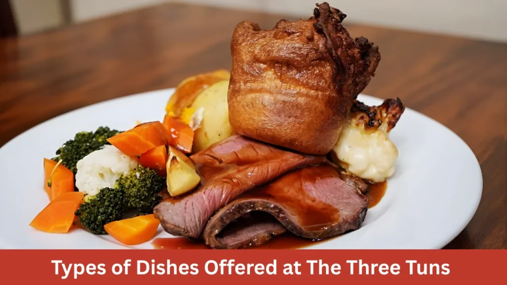 Types of Dishes Offered at The Three Tuns