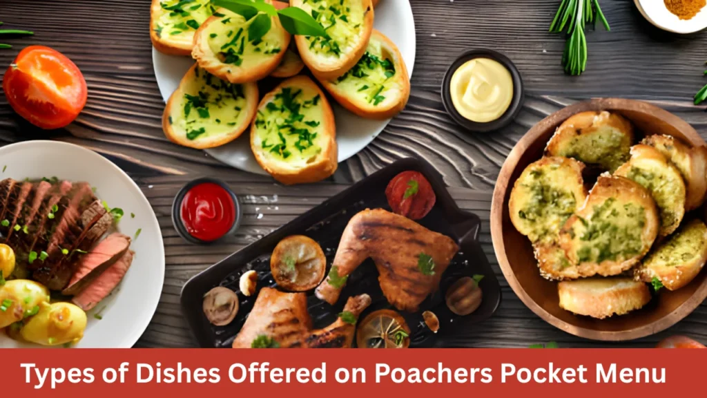 Types of Dishes Offered on Poachers Pocket Menu