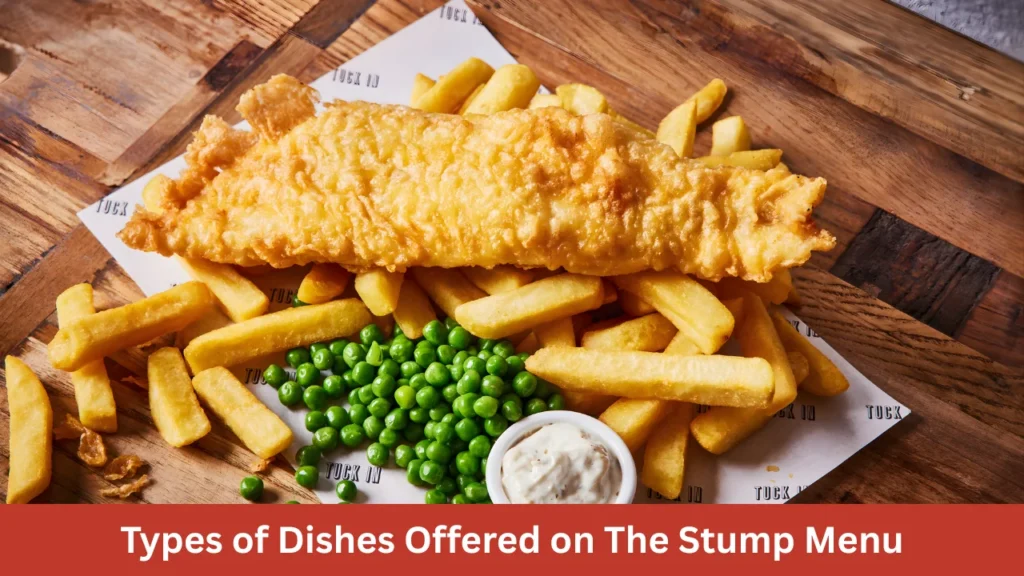 Types of Dishes Offered on The Stump Menu