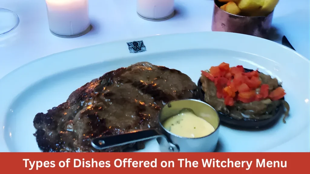 Types of Dishes Offered on The Witchery Menu