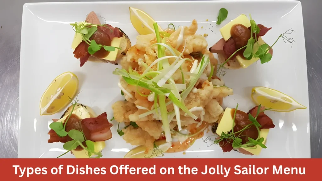 Types of Dishes Offered on the Jolly Sailor Menu