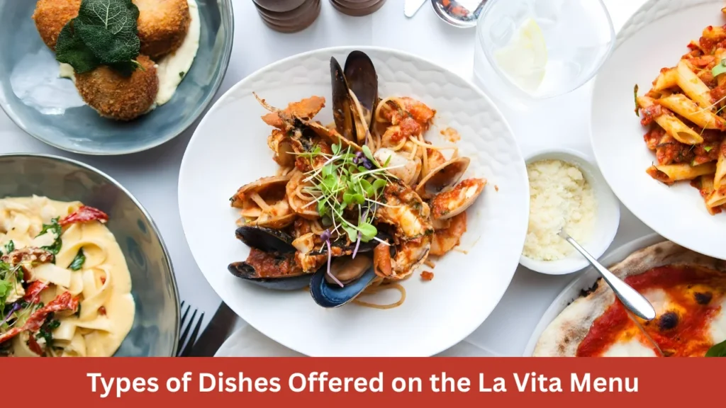 Types of Dishes Offered on the La Vita Menu