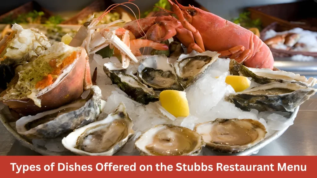 Types of Dishes Offered on the Stubbs Restaurant Menu