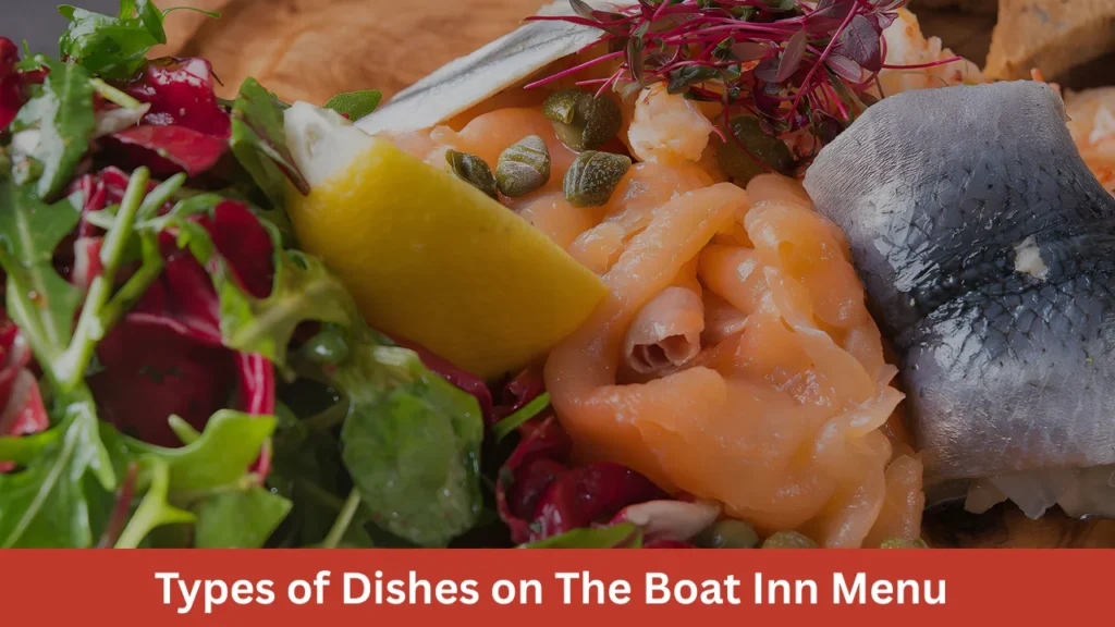 Types of Dishes on The Boat Inn Menu