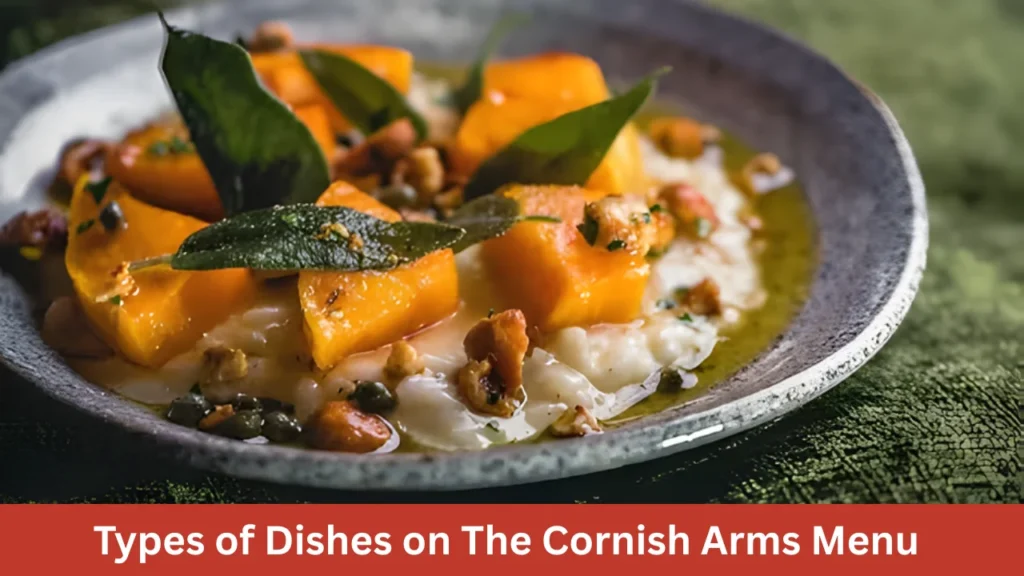 Types of Dishes on The Cornish Arms Menu