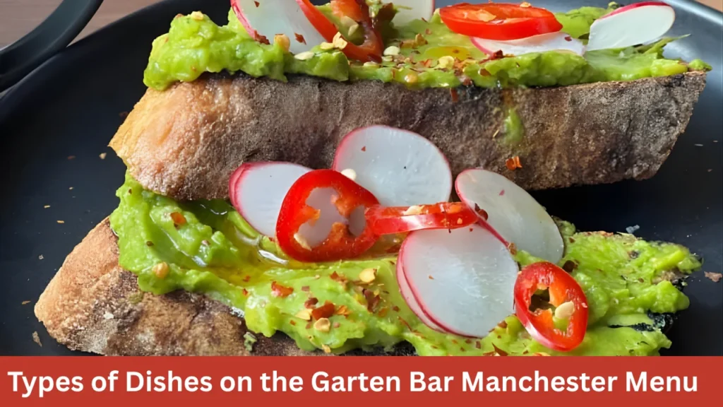 Types of Dishes on the Garten Bar Manchester Menu