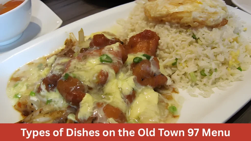 Types of Dishes on the Old Town 97 Menu