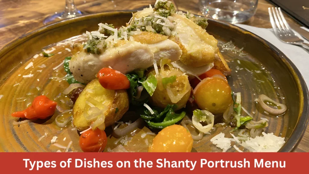 Types of Dishes on the Shanty Portrush Menu
