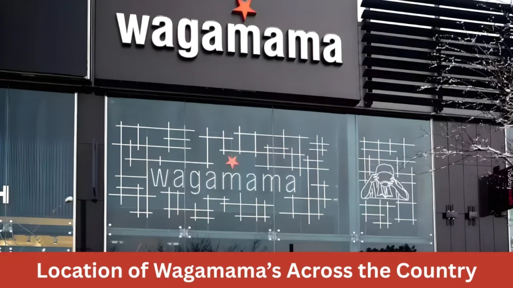 Location of Wagamama’s Across the Country