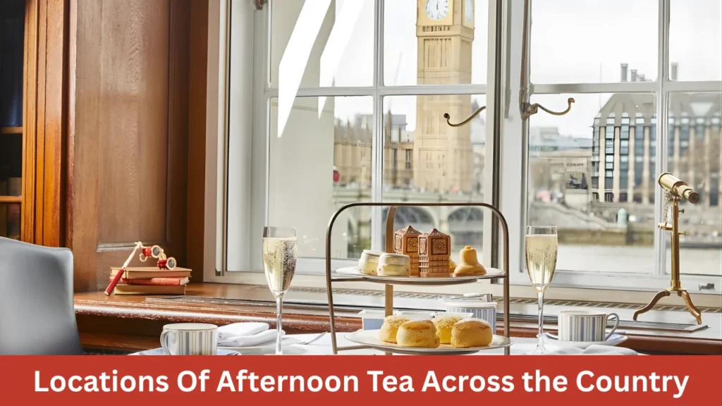 Locations Of Afternoon Tea Across the Country