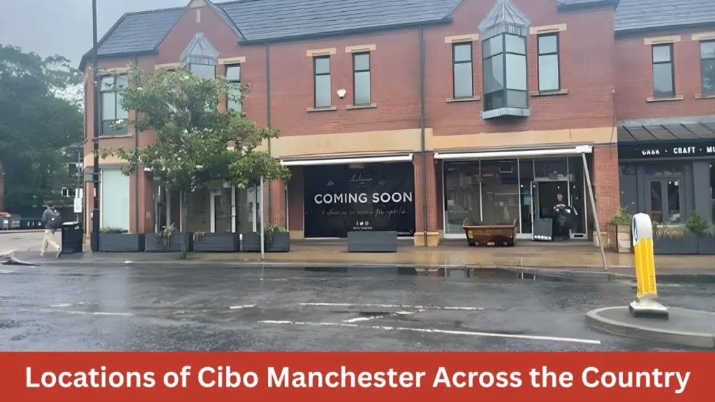 Locations of Cibo Manchester Across the Country