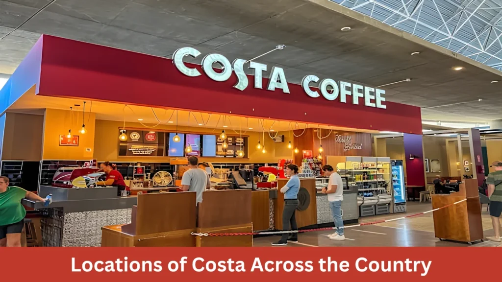 Locations of Costa Across the Country