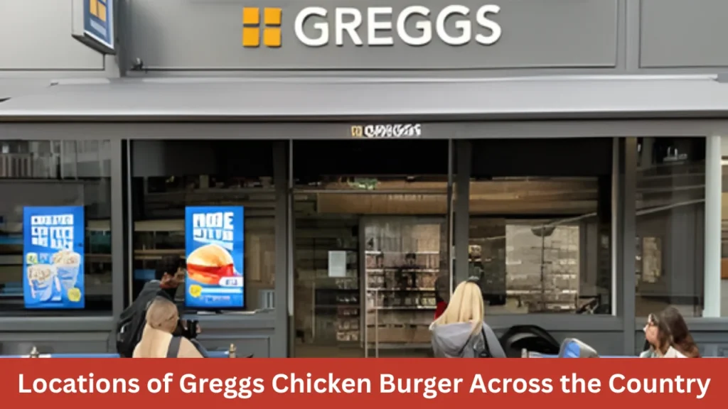 Locations of Greggs Chicken Burger Across the Country