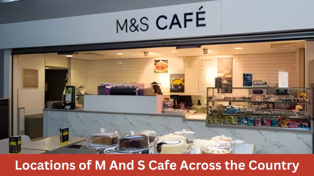 Locations of M And S Cafe Across the Country