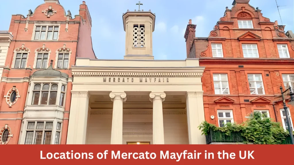 Locations of Mercato Mayfair in the UK