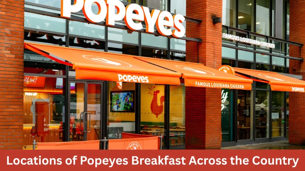 Locations of Popeyes Breakfast Across the Country