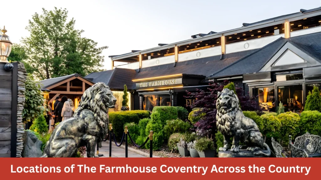 Locations of The Farmhouse Coventry Across the Country