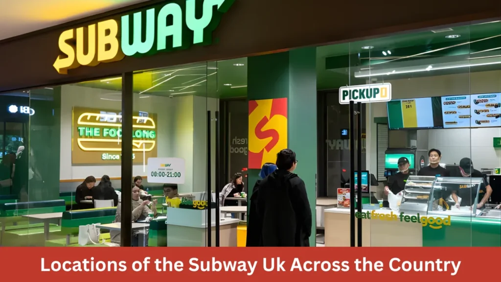Locations of the Subway Uk Across the Country