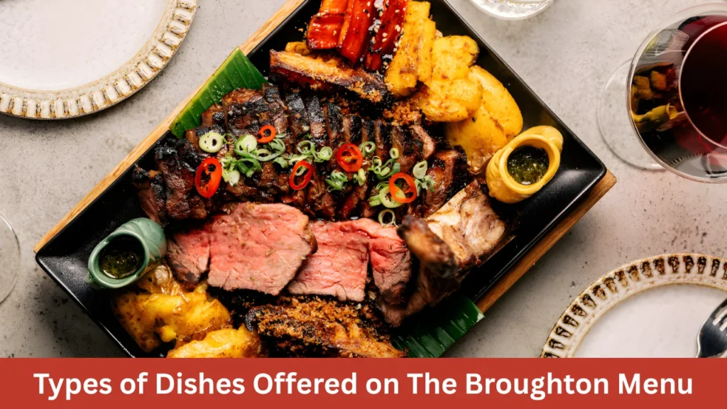 Types of Dishes Offered on The Broughton Menu