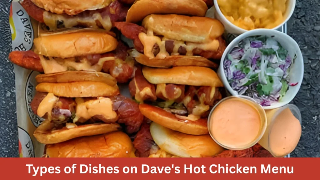 Types of Dishes on Dave's Hot Chicken Menu