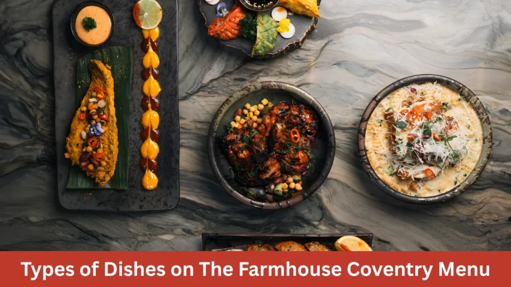 Types of Dishes on The Farmhouse Coventry Menu
