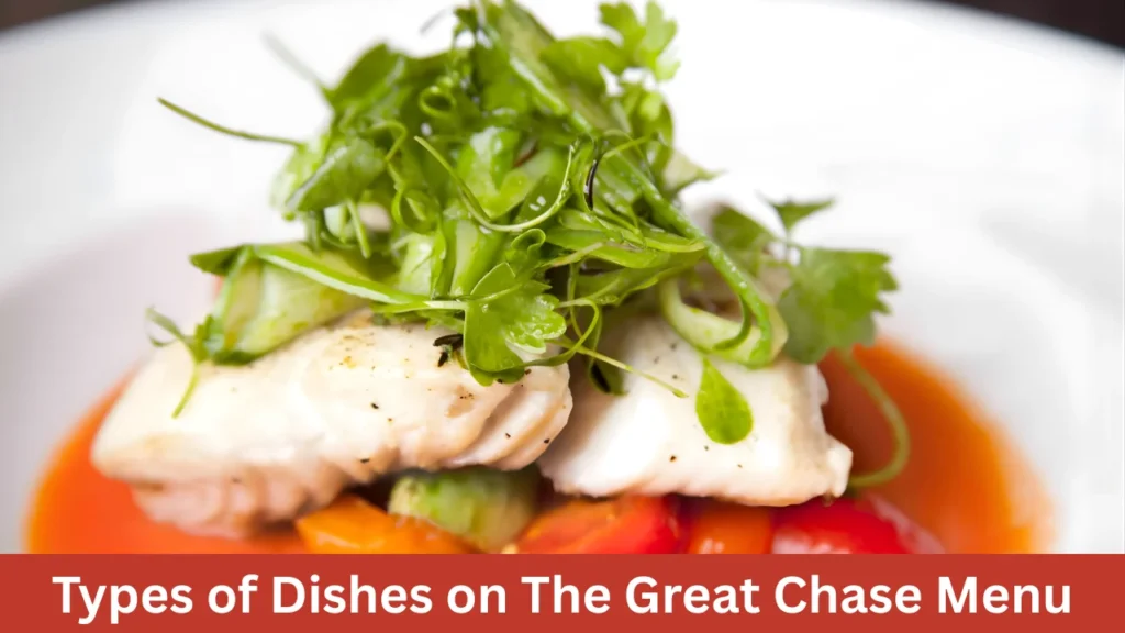 Types of Dishes on The Great Chase Menu