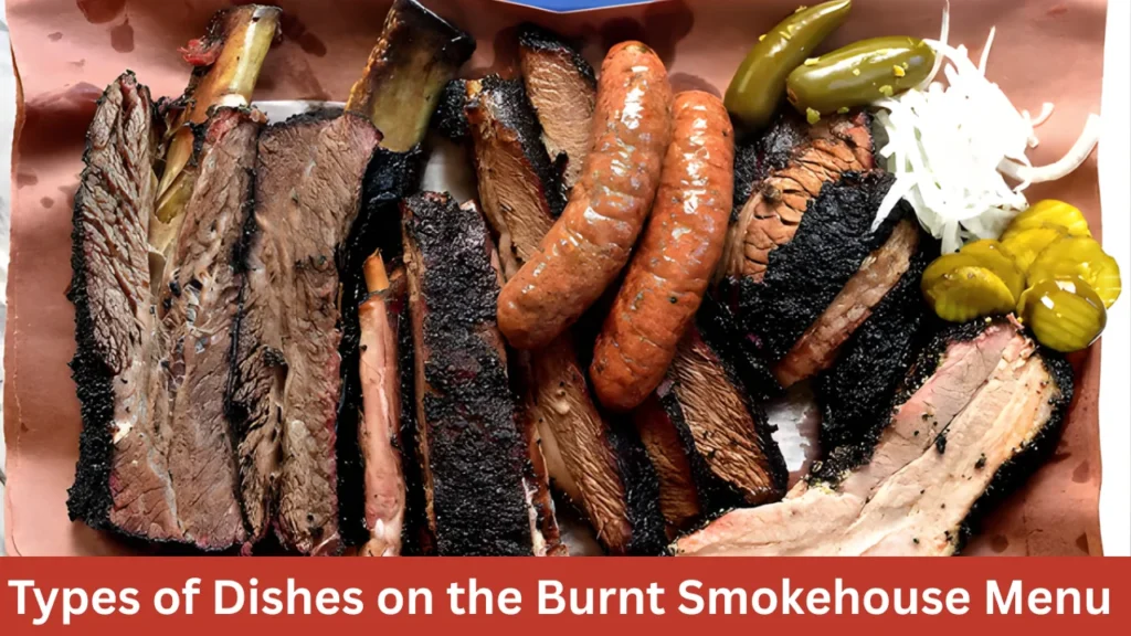 Types of Dishes on the Burnt Smokehouse Menu 