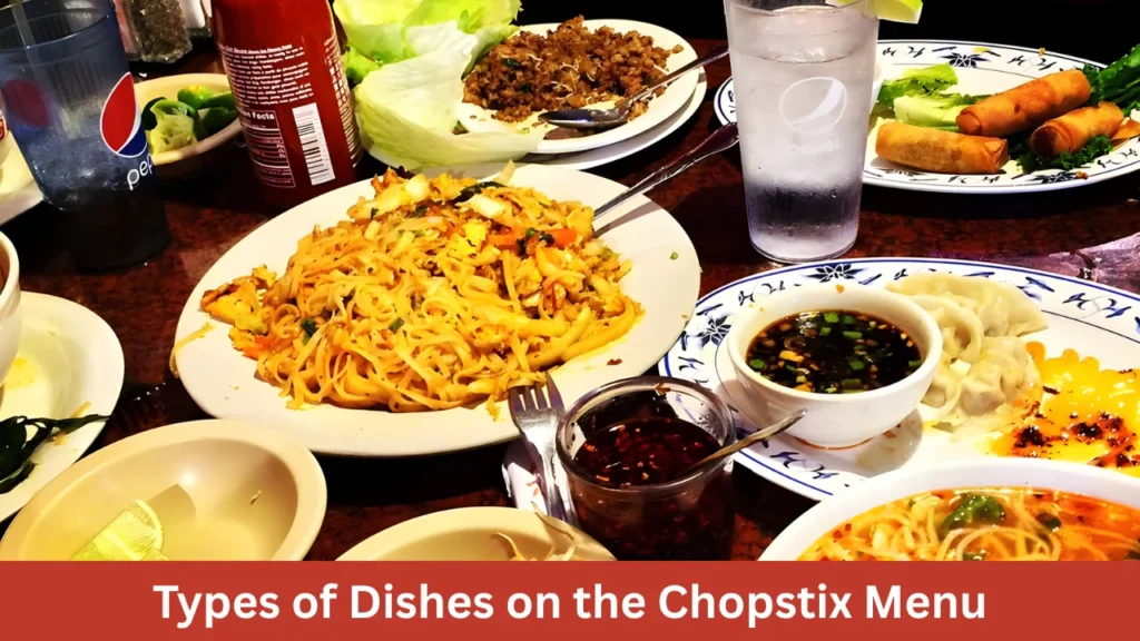 Types of Dishes on the Chopstix Menu