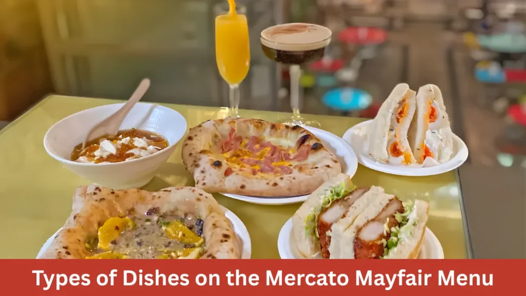 Types of Dishes on the Mercato Mayfair Menu