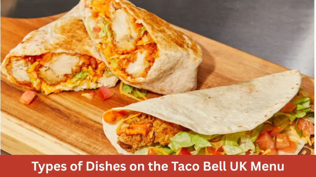 Types of Dishes on the Taco Bell UK Menu