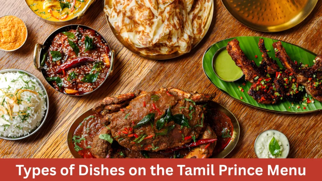 Types of Dishes on the Tamil Prince Menu