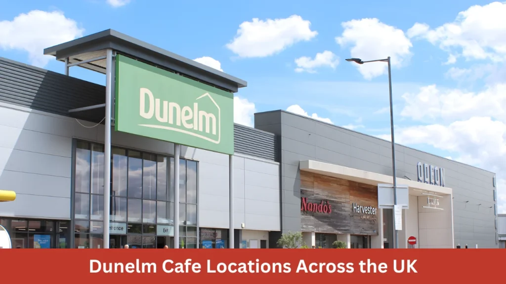 Dunelm Cafe Locations Across the UK