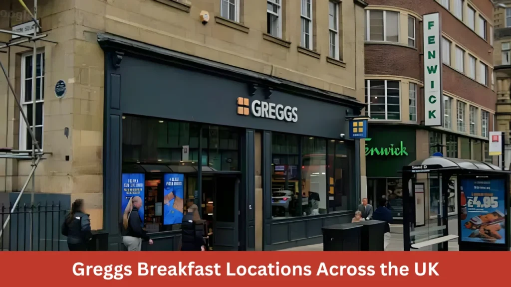 Greggs Breakfast Locations Across the UK