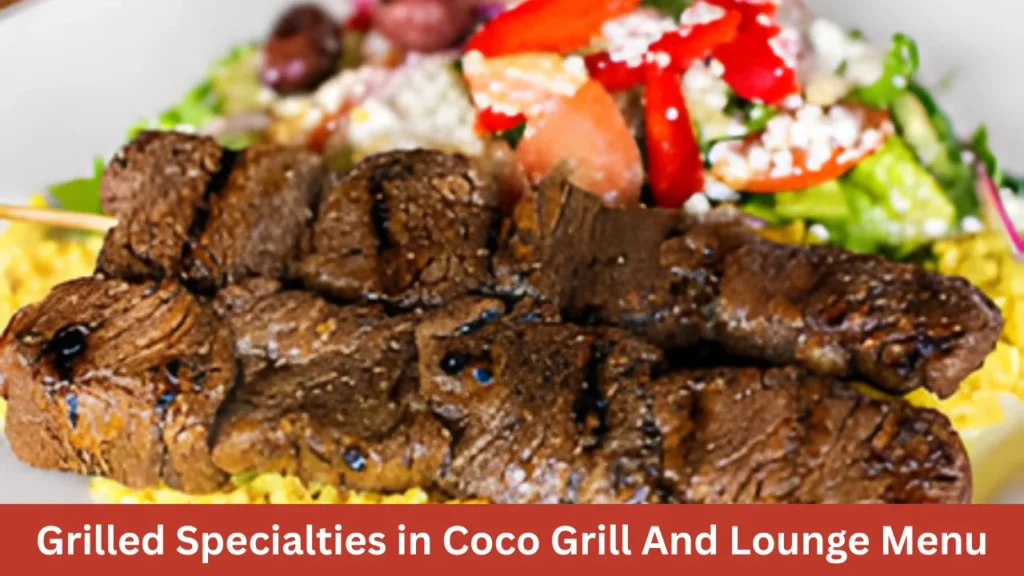 Grilled Specialties in Coco Grill And Lounge Menu