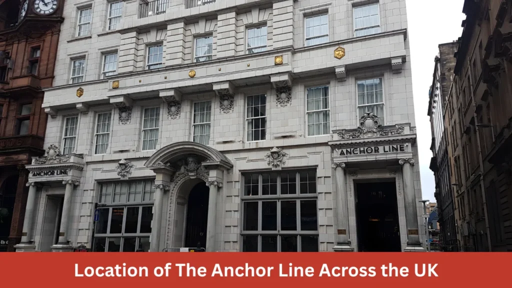 Location of The Anchor Line Across the UK