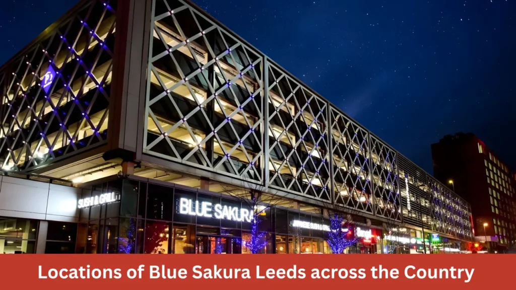 Locations of Blue Sakura Leeds across the Country
