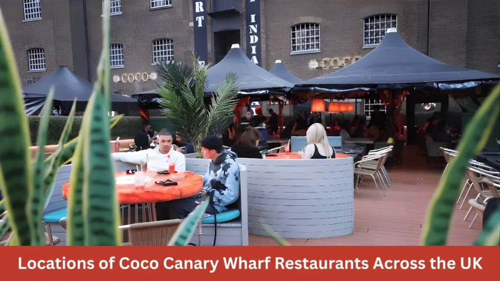 Locations of Coco Canary Wharf Restaurants Across the UK
