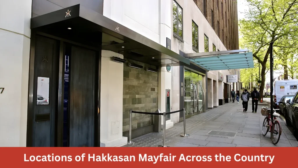 Locations of Hakkasan Mayfair Across the Country