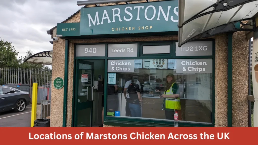 Locations of Marstons Chicken Across the UK