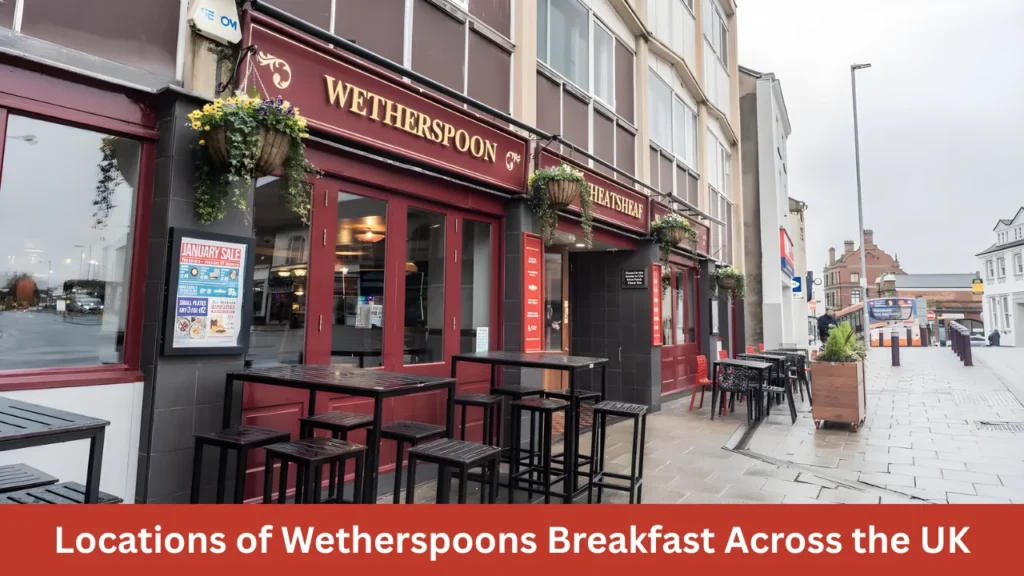Locations of Wetherspoons Breakfast Across the UK