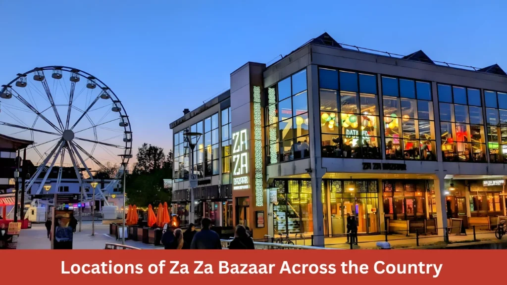 Locations of Za Za Bazaar Across the Country