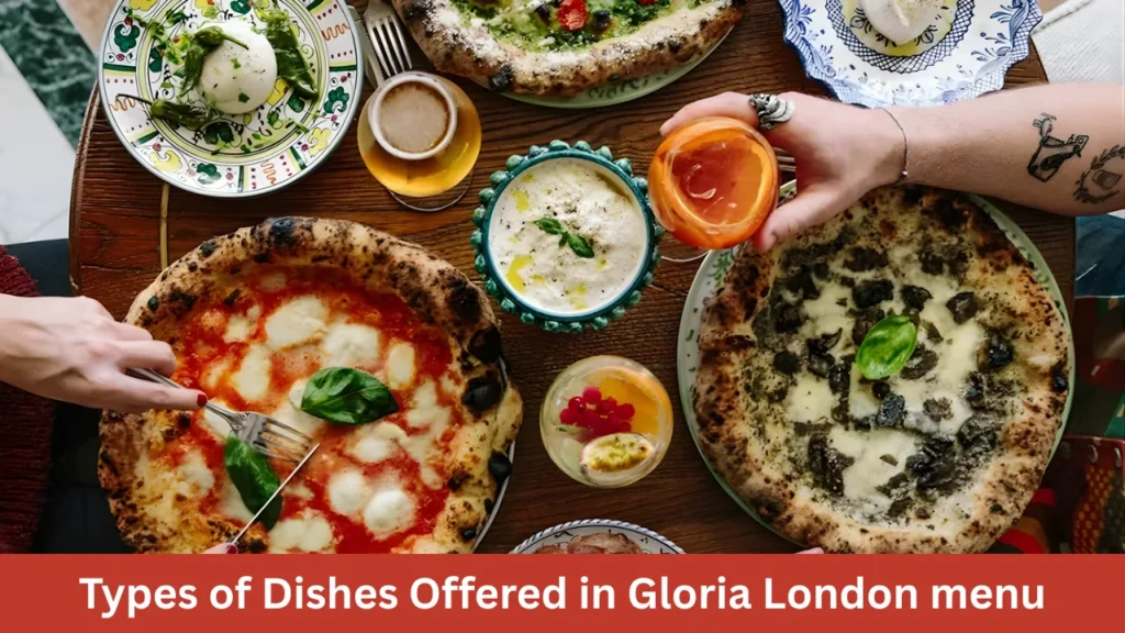 Types of Dishes Offered in Gloria London menu