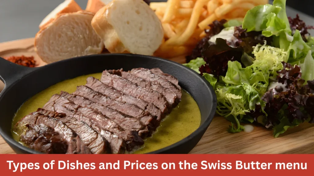 Types of Dishes and Prices on the Swiss Butter menu